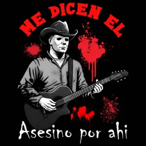 Playera Me Dicen El Asesino Por Ahi Meme